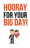 Hooray For Your Big Day!