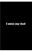 I miss my dad: Notebook Journal Diary 110 Lined pages