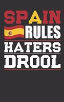 Spain Rules Haters Drool: Patriotic Notebook for People Who Love Spain