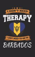 I Don't Need Therapy I Just Need To Go To Barbados: Barbados Notebook - Barbados Vacation Journal - Handlettering - Diary I Logbook - 110 White Blank Pages - 6 x 9