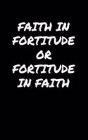 Faith In Fortitude Or Fortitude In Faith