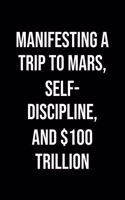 Manifesting A Trip To Mars Self Discipline And 100 Trillion