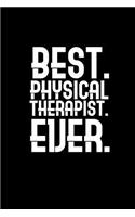 Best physical therapist ever: Notebook - Journal - Diary - 110 Lined pages