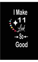 I make 11 look so good