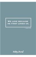 We Love Because He First Loved Us