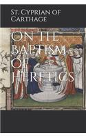 On the Baptism of Heretics