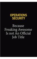 Operations Security Because Freaking Awesome Is Not An Official Job Title