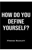 How Do You Define Yourself?