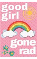 Good Girl Gone Rad Journal: A Pink Blank Lined Rad Notebook to Write in