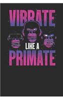 Vibrate Like A Primate