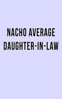 Nacho Average Daughter-in-Law: Blank Lined Journal