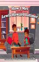 How I Met Lewis Howard Latimer