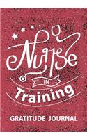 Nurse In Training - Gratitude Journal
