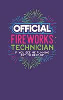 Official Fireworks Technician If you see me Running try to keep up: Lined Journal Lined Notebook 6x9 110 Pages Ruled
