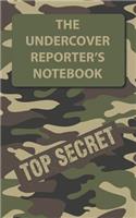 The Undercover Reporter's Notebook