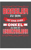 Bossler Zu Sein Ist Eine Ehre - Onkel Zu Sein Ist Unbezahlbar