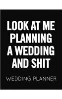 Look at Me Planning a Wedding and Shit