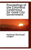 Proceedings of the Columbus Conference for Good City Government