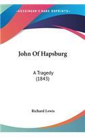 John Of Hapsburg: A Tragedy (1843)(English)