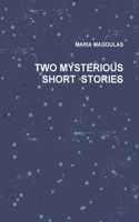 Two Mysterious Short Stories