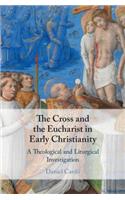 The Cross and the Eucharist in Early Christianity