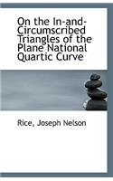 On the In-And-Circumscribed Triangles of the Plane National Quartic Curve