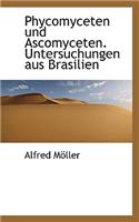 Phycomyceten Und Ascomyceten. Untersuchungen Aus Brasilien