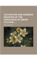 Occupation and Address Register of the Graduates of Emory College: (English)