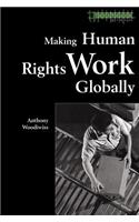 Making Human Rights Work Globally