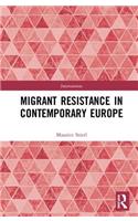 Migrant Resistance in Contemporary Europe