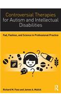 Controversial Therapies for Autism and Intellectual Disabilities