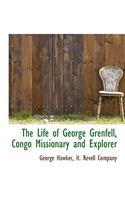 The Life of George Grenfell, Congo Missionary and Explorer