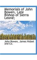 Memorials of John Bowen, Late Bishop of Sierra Leone;