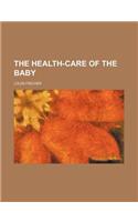 The Health-Care of the Baby