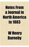 Notes from a Journal in North America in 1883: (English)