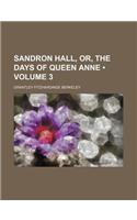 Sandron Hall, Or, the Days of Queen Anne (Volume 3)