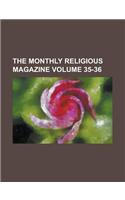 The Monthly Religious Magazine Volume 35-36