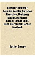Kunstler (Rostock): Heinrich Kaehler, Christian Genschow, Wolfgang Buttner, Margarete Scheel, Johann Snell, Hans Mierendorff, Jochen Berth