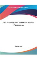 The Widow's Mite and Other Psychic Phenomena