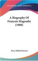 A Biography of Francois Magendie (1908)