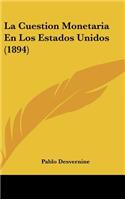 La Cuestion Monetaria En Los Estados Unidos (1894)