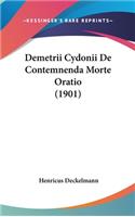 Demetrii Cydonii de Contemnenda Morte Oratio (1901)