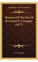 Memoirs Of The Life Of Reverend E. J. Dunphy (1877)