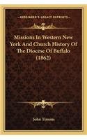 Missions In Western New York And Church History Of The Diocese Of Buffalo (1862)
