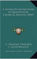 A System of Instruction in Quantitative Chemical Analysis (1860)