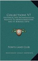 Collections V7: Historical and Archaeological, Relating to Montgomeryshire and Its Borders (1874)