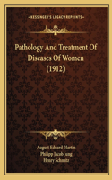 Pathology and Treatment of Diseases of Women (1912)