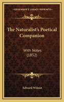 The Naturalist's Poetical Companion: With Notes (1852)