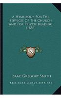 A Hymnbook For The Services Of The Church And For Private Reading (1856)