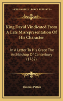 King David Vindicated From A Late Misrepresentation Of His Character